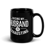 Raising My Husband Is Exhausting Black Glossy Mug