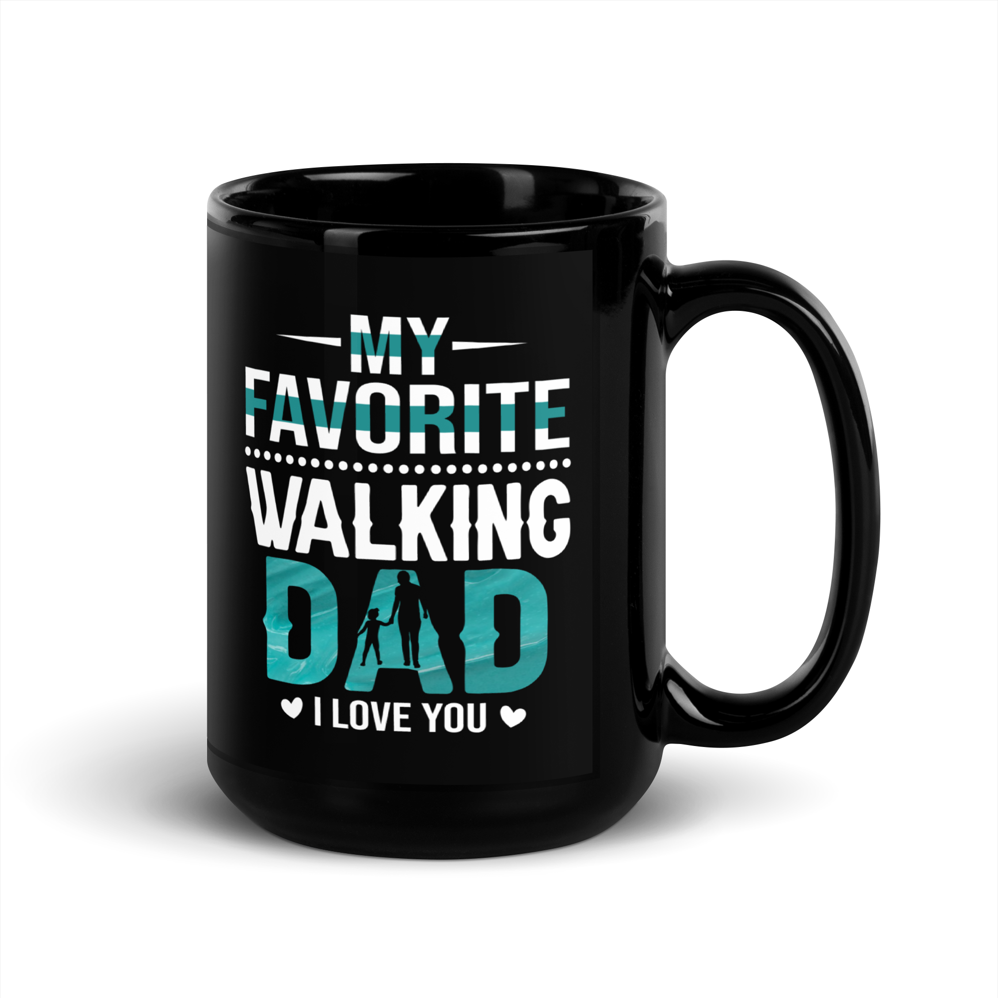 My Favorite Walking Dad, I Love You Black Glossy Mug