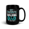 My Favorite Walking Dad, I Love You Black Glossy Mug