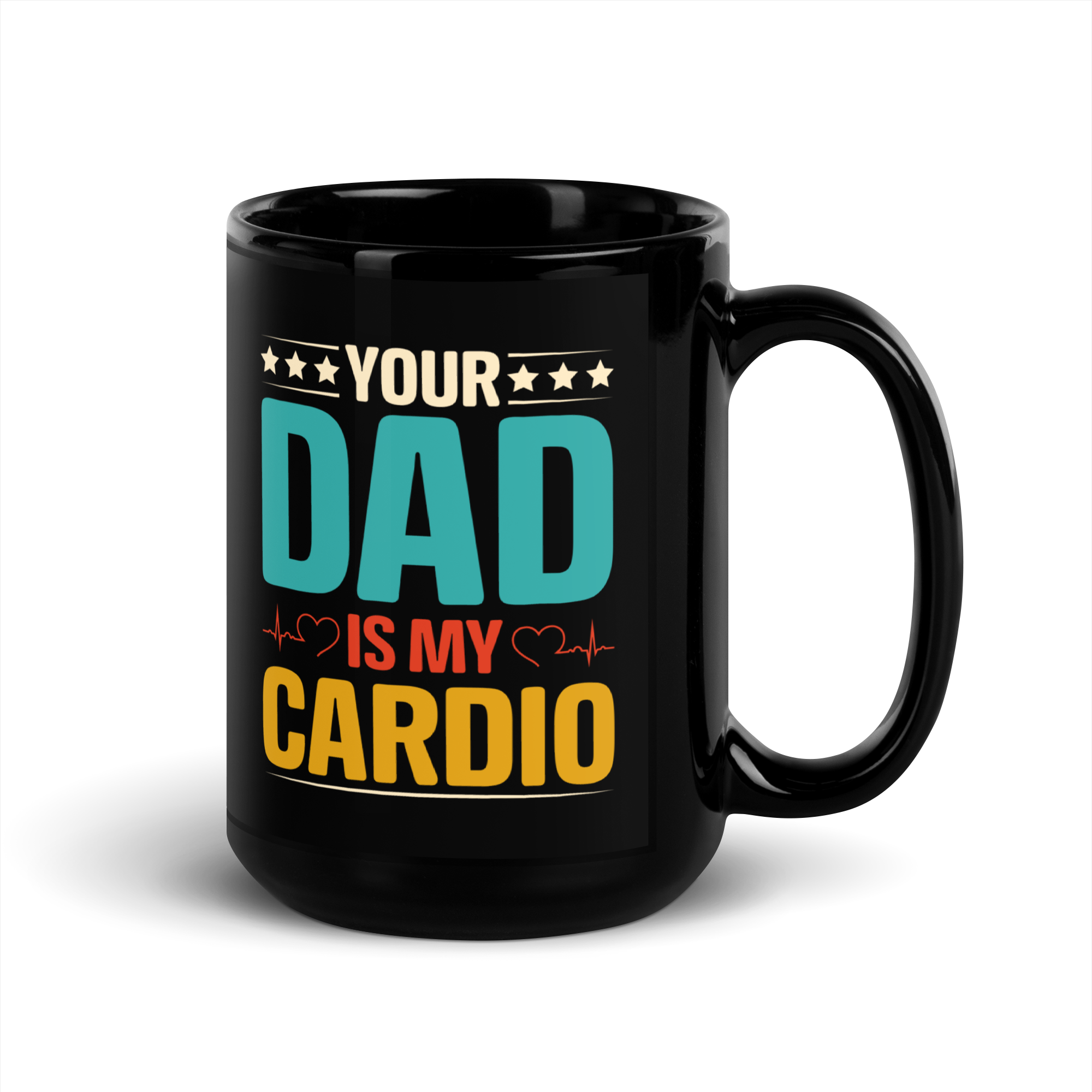 Your Dad Is My Cardio Black Glossy Mug