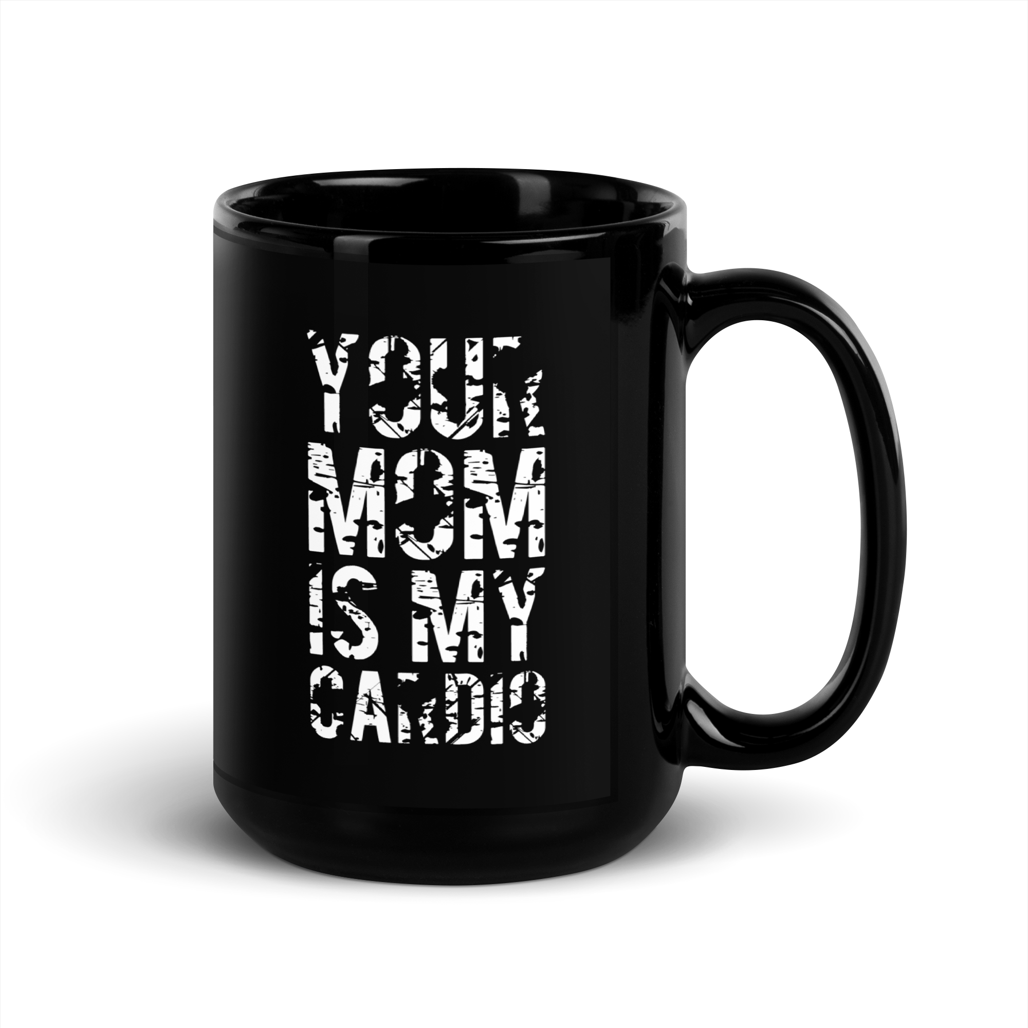 Your Mom Is My Cardio Black Glossy Mug