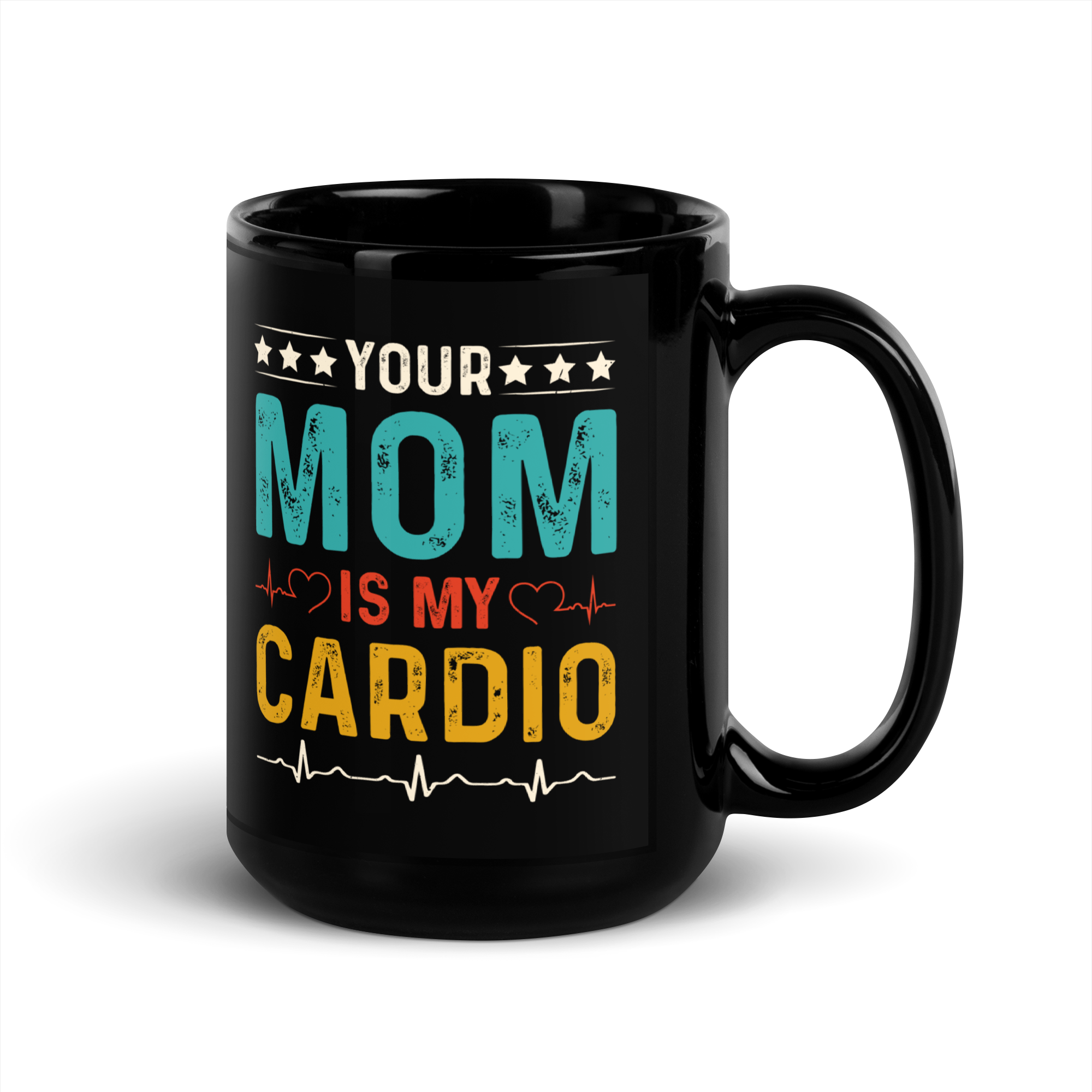 Your Mom Is My Cardio Black Glossy Mug