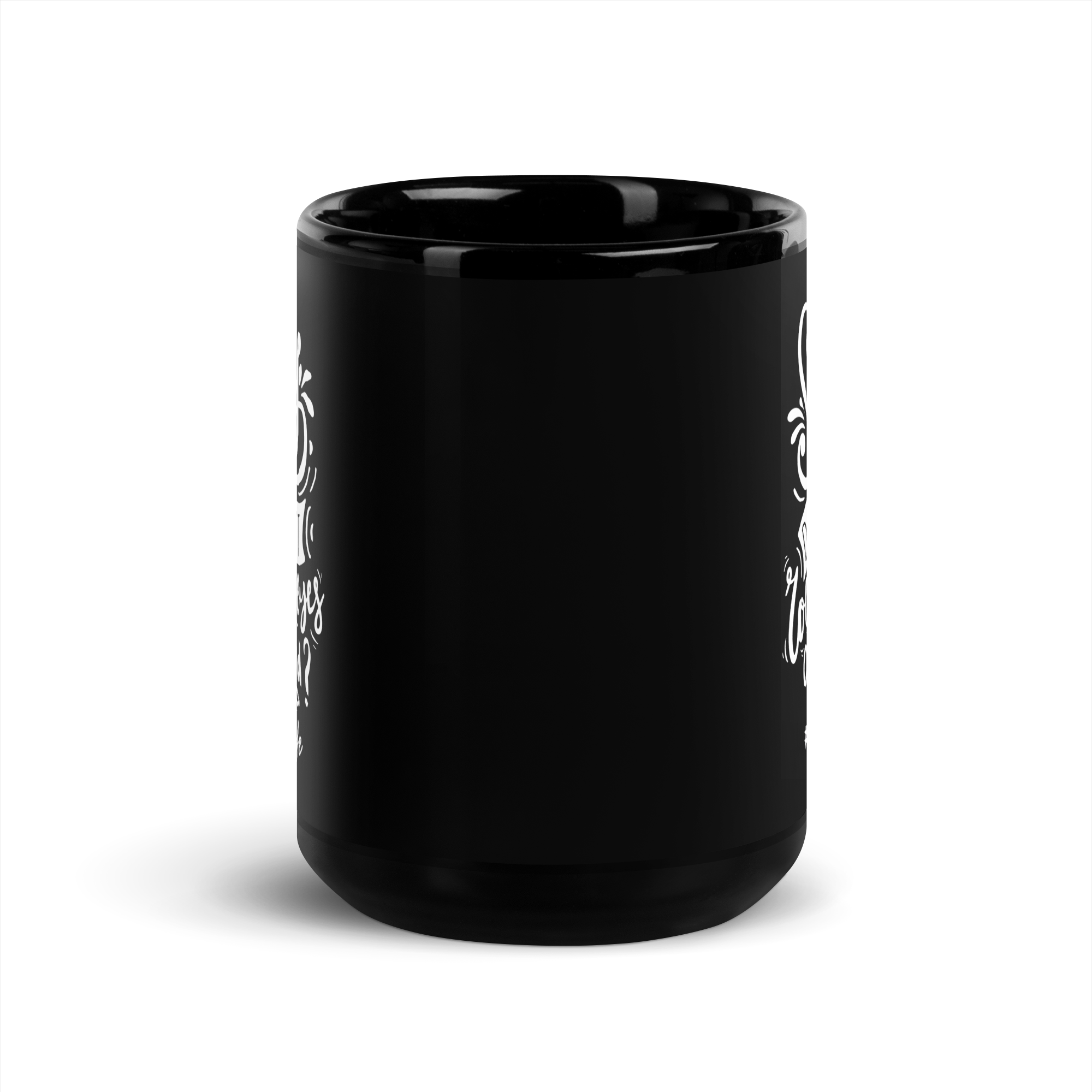 Sorry Did i Just Roll My Eyes Out Load? Black Glossy Mug