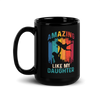 Amazing Like My Daughter Black Glossy Mug