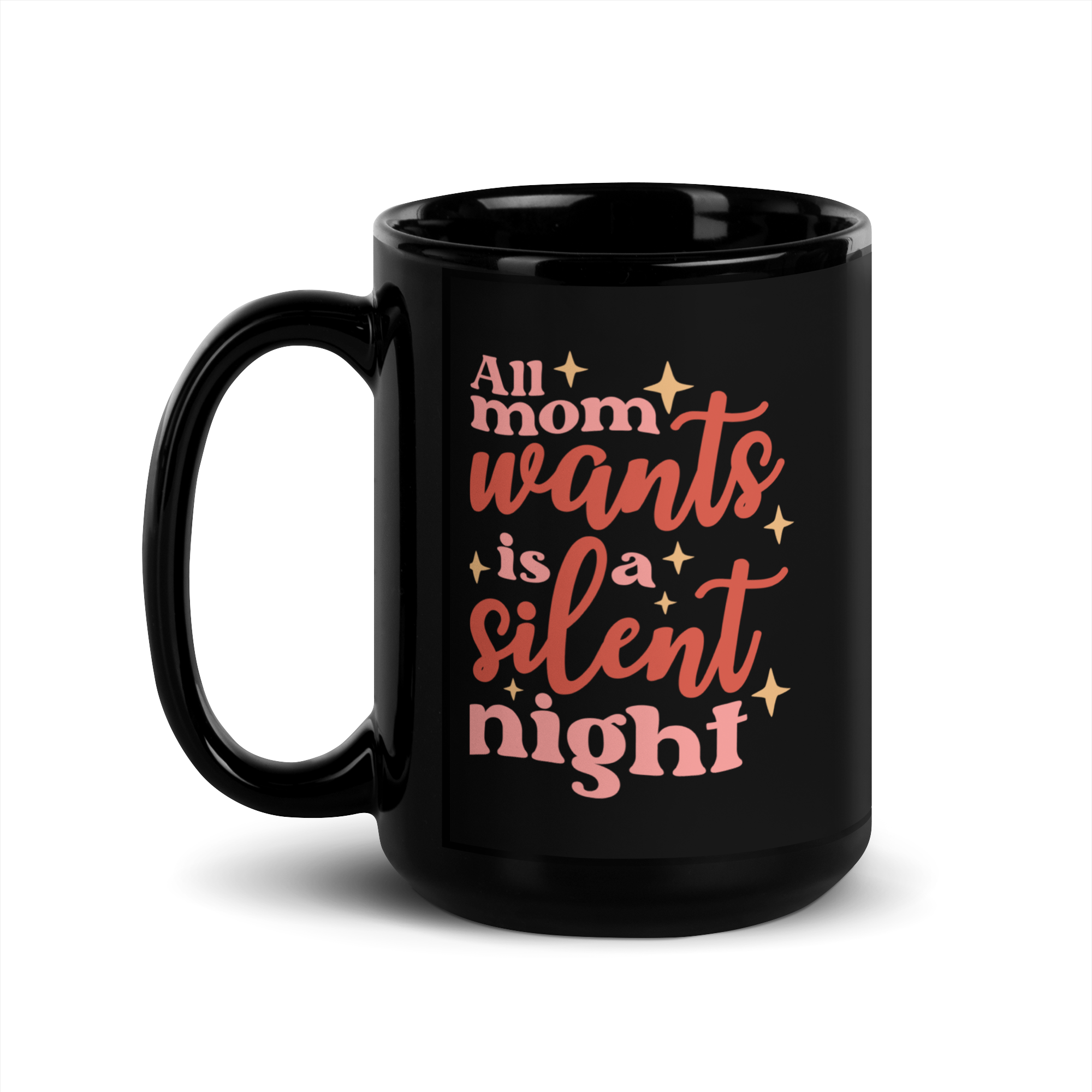 All Mama Wants Is A Silent Night Black Glossy Mug