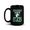 who Needs A Superhero When You Have Dad  Black Glossy Mug