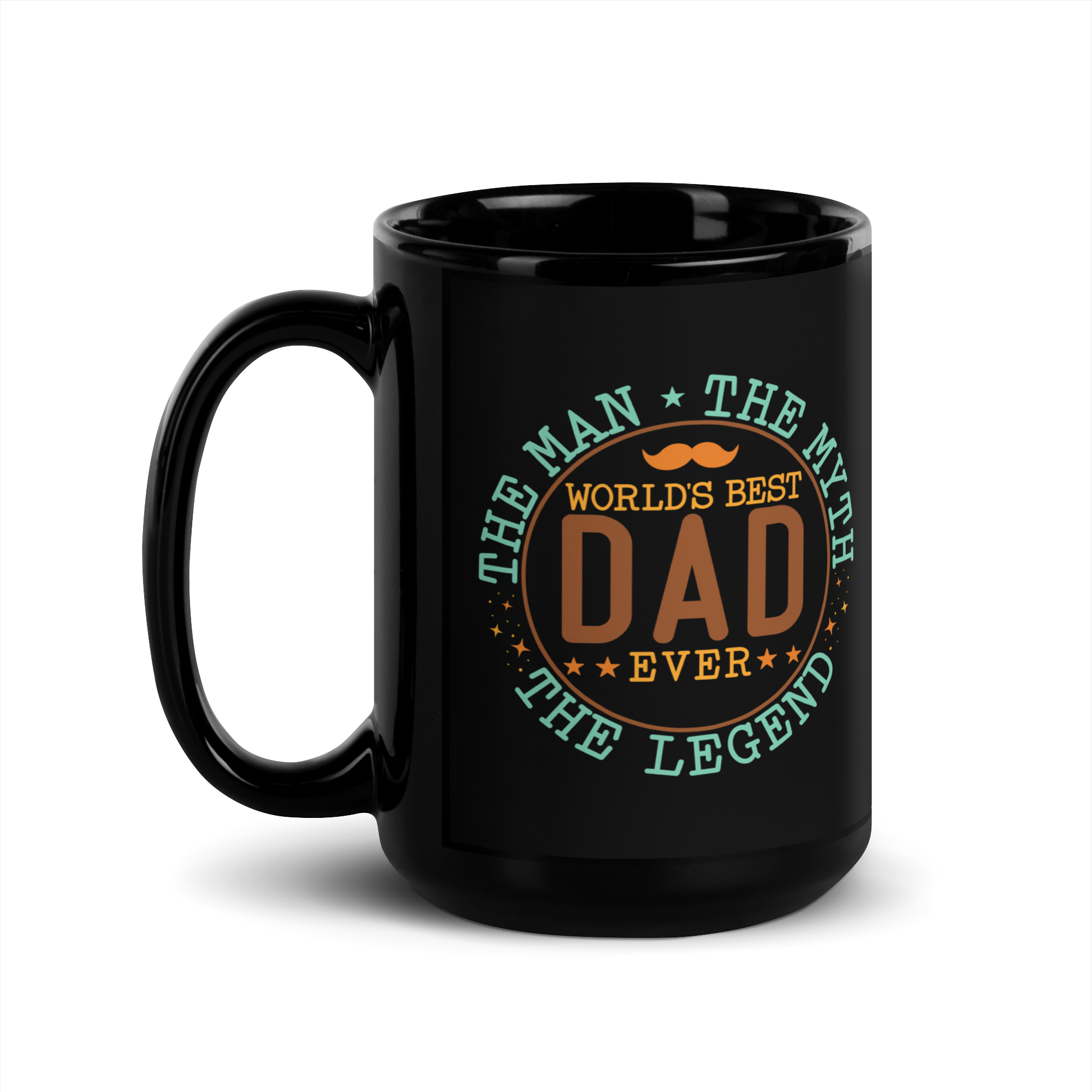 World's Best Dad Ever The Man The Myth The Legend Black Glossy Mug