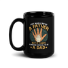 Any Man Can Be A Father But It Takes Someone Special To Be A Dad Black Glossy Mug