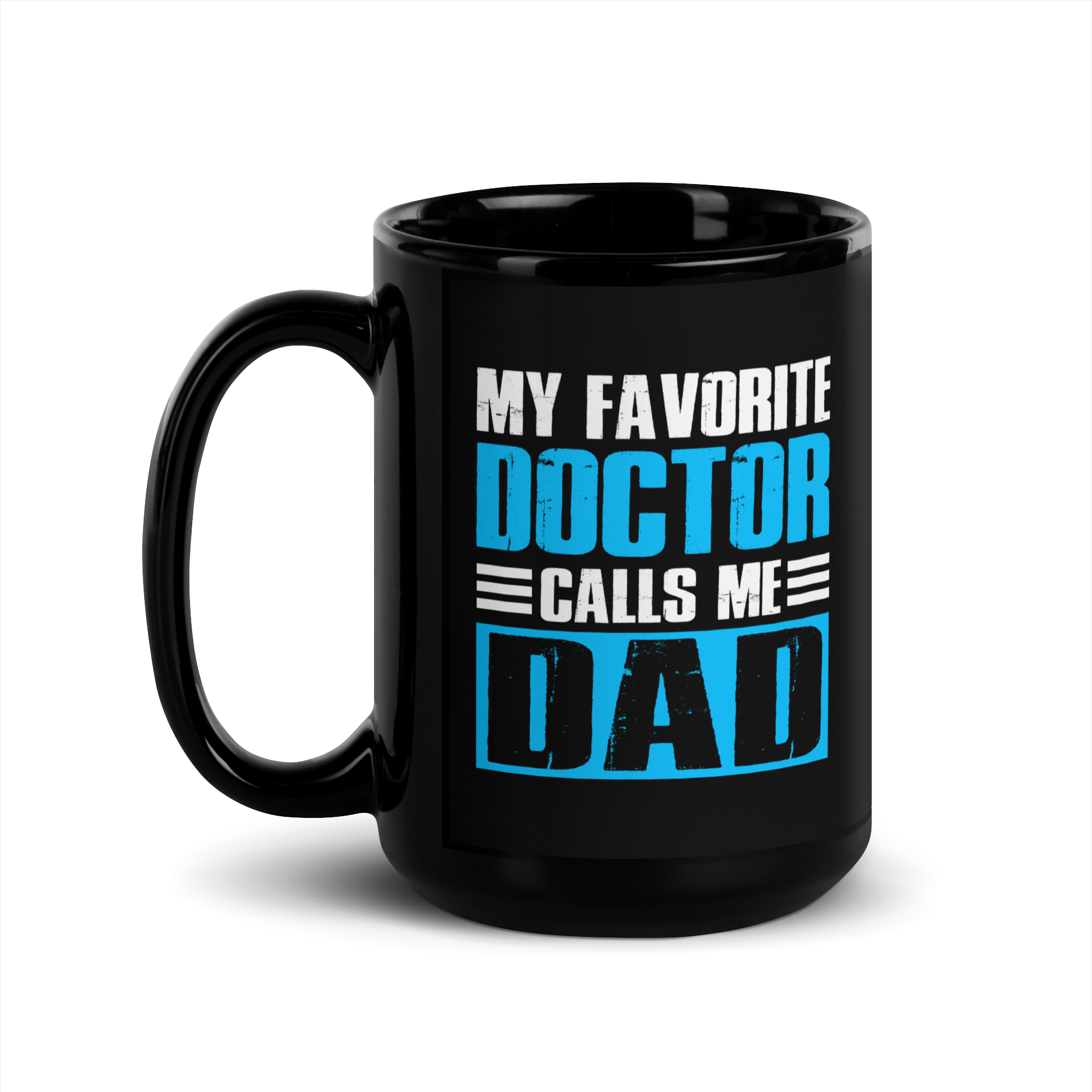 My Favorite Doctor Calls Me Dad Black Glossy Mug