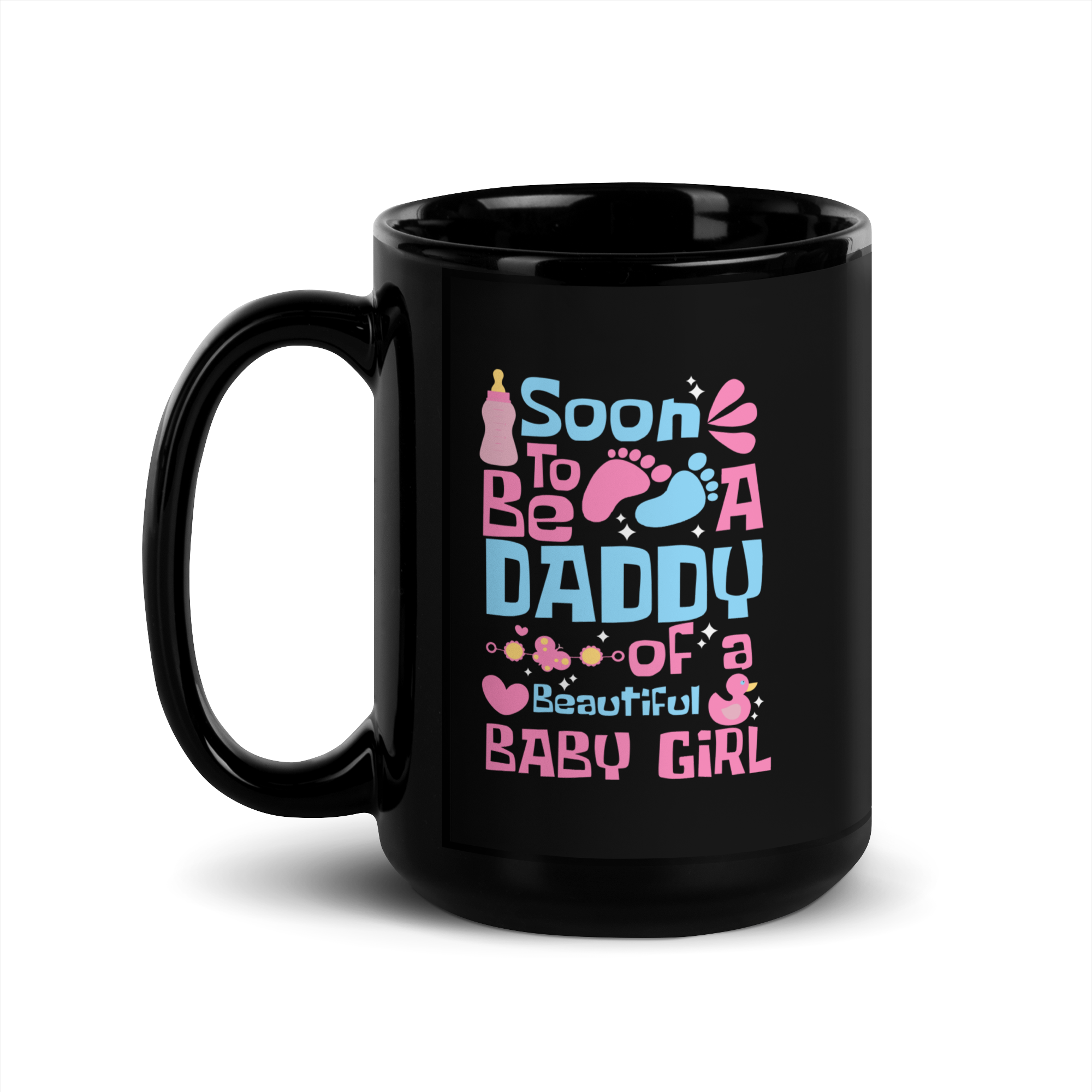 Soon To Be A Daddy Of A Beautiful Baby Girl Black Glossy Mug