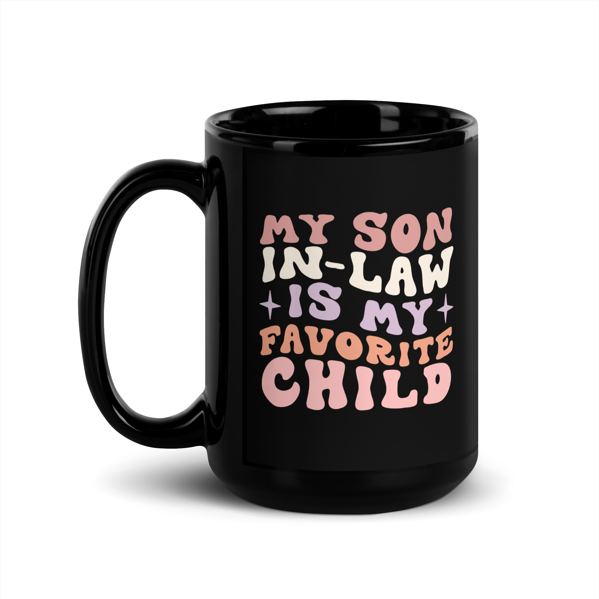 My Son-In-Law Is My Favorite Child Black Glossy Mug