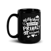 Motherhood Because Privacy Is Overrated Black Glossy Mug