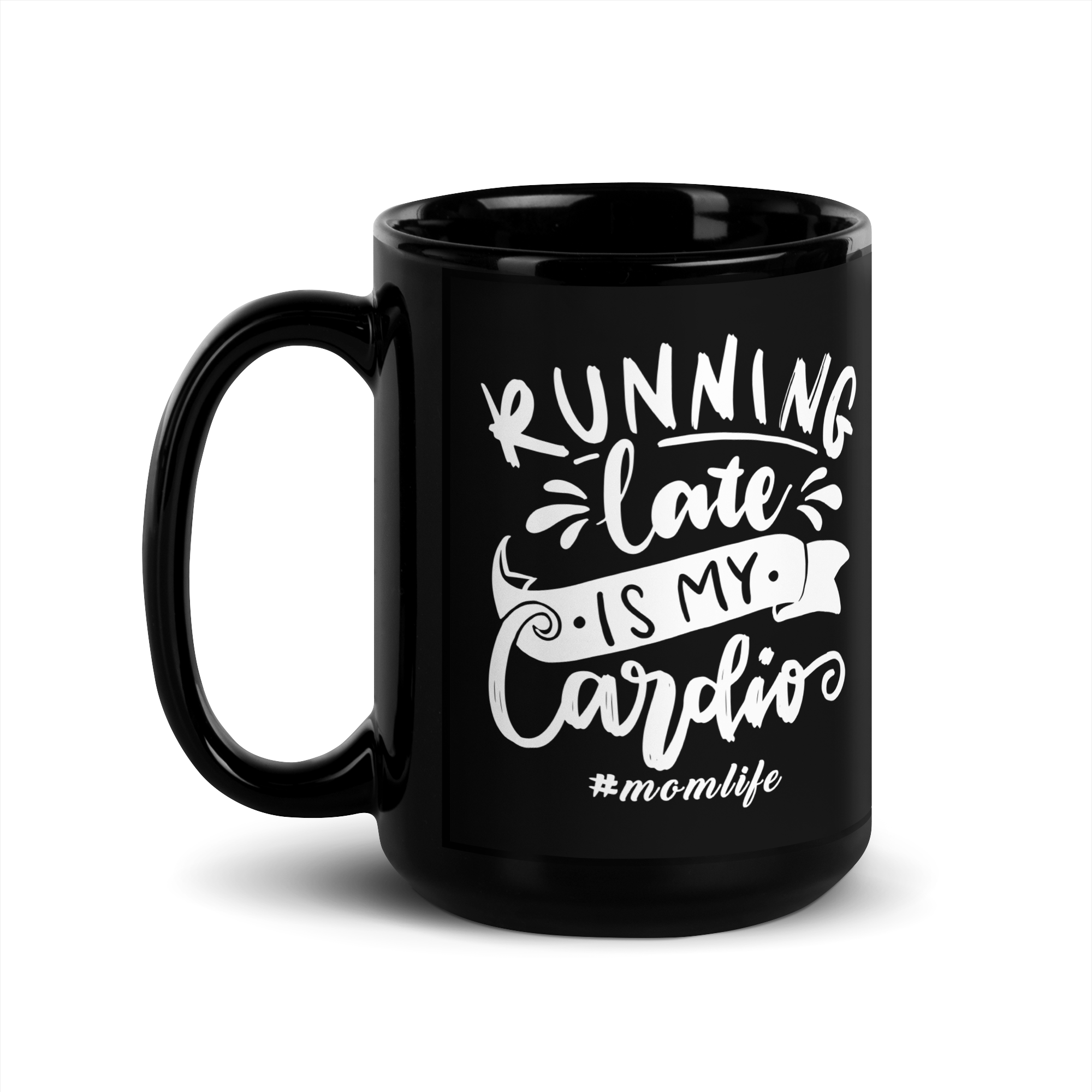 Running Late Is My Cardio Black Glossy Mug