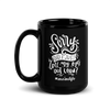 Sorry Did i Just Roll My Eyes Out Load? Black Glossy Mug