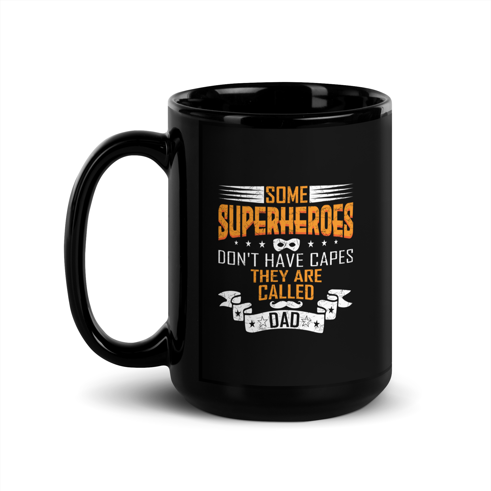 Some Superheroes Don't Capes They Are Called Dad Black Glossy Mug