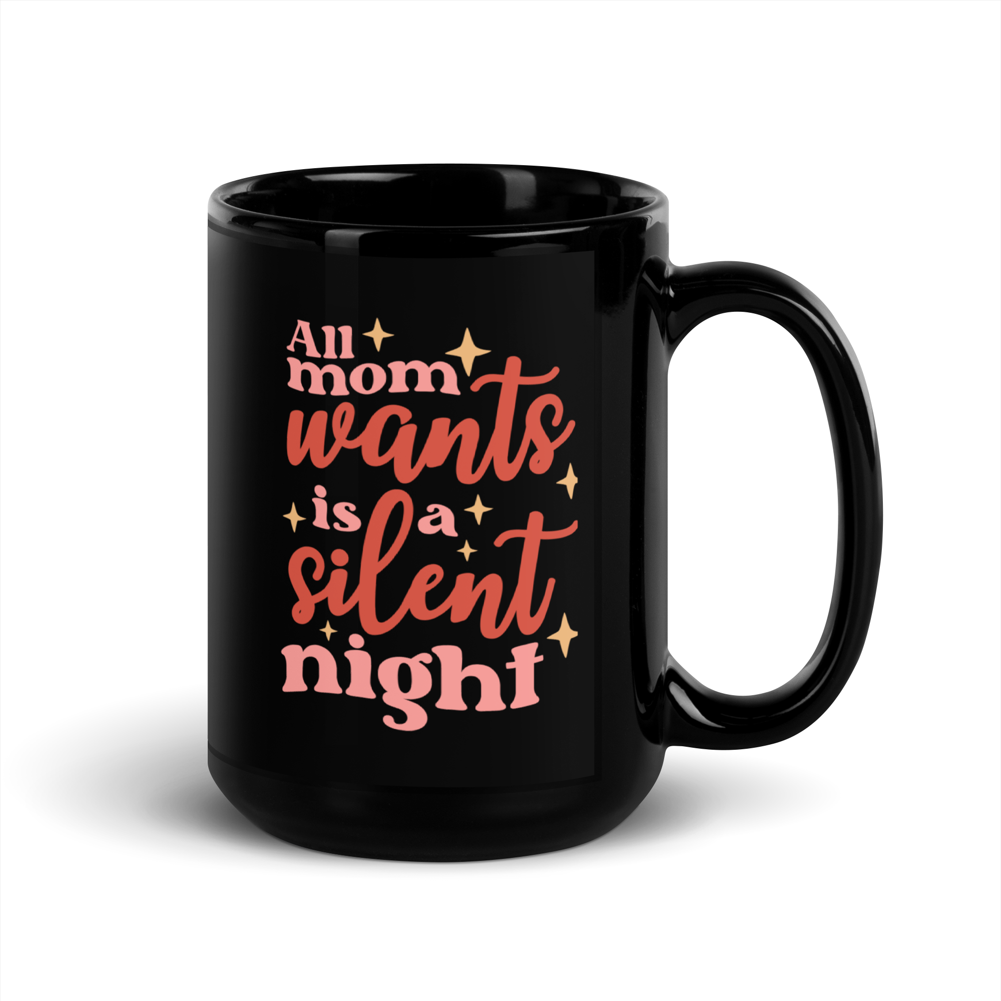 All Mama Wants Is A Silent Night Black Glossy Mug