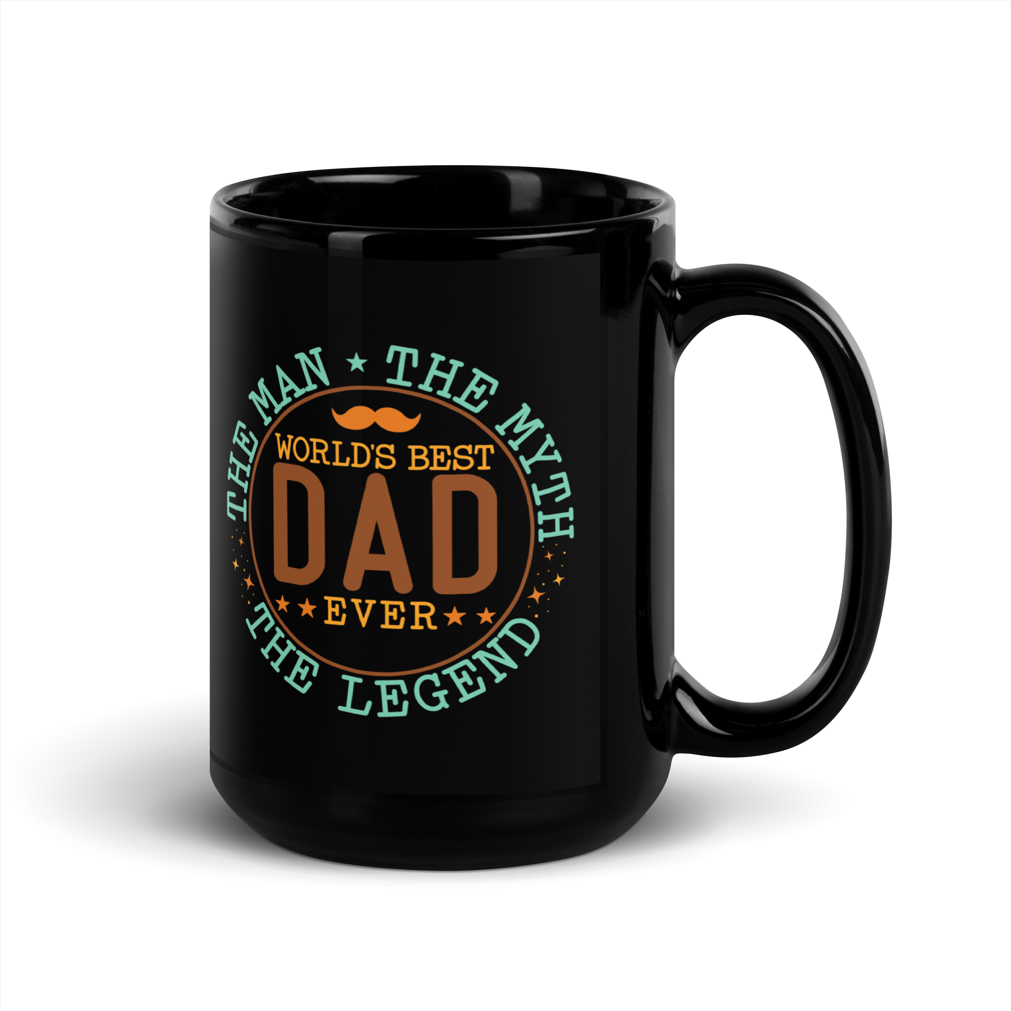 World's Best Dad Ever The Man The Myth The Legend Black Glossy Mug