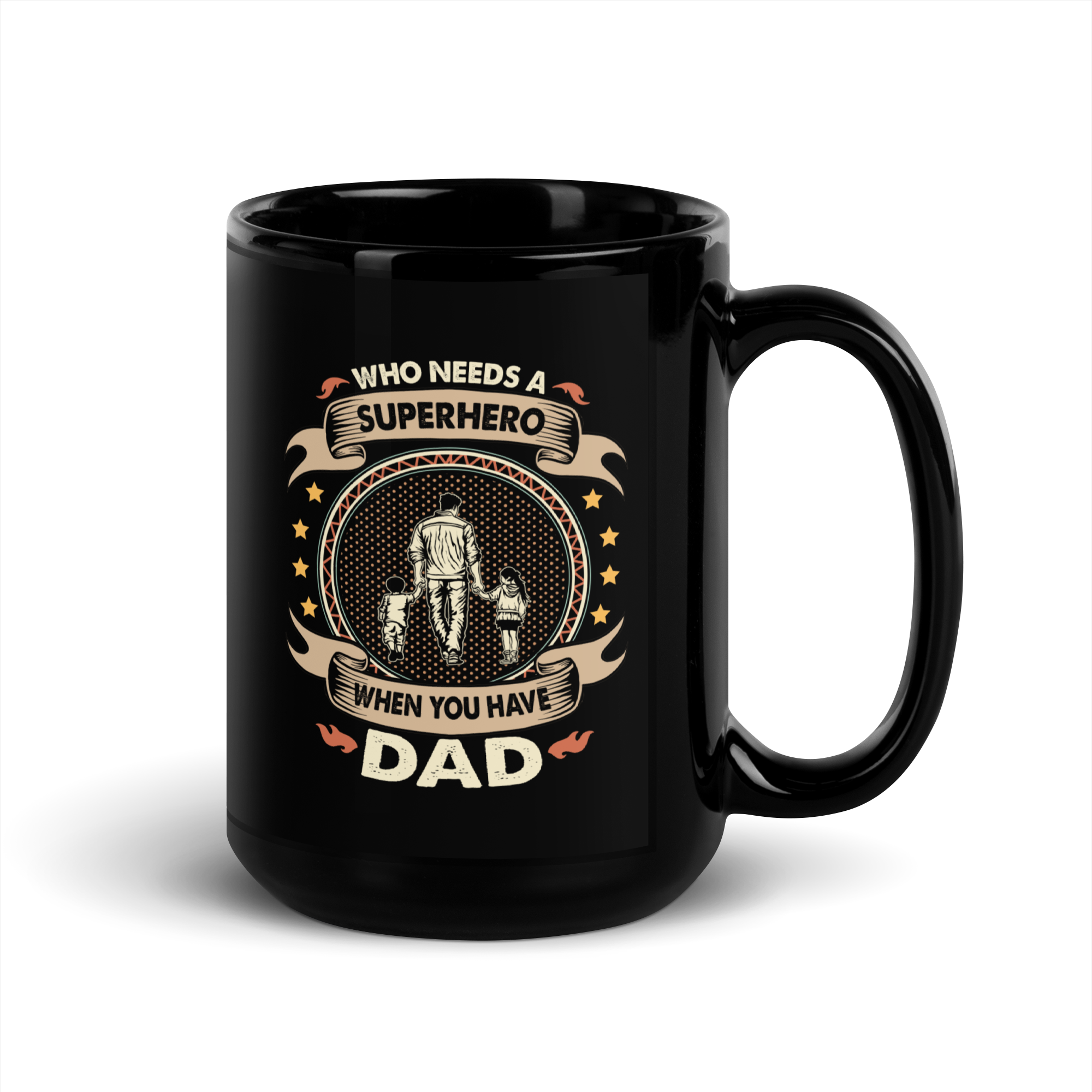 Who Needs A Superhero When You Have Dad Black Glossy Mug