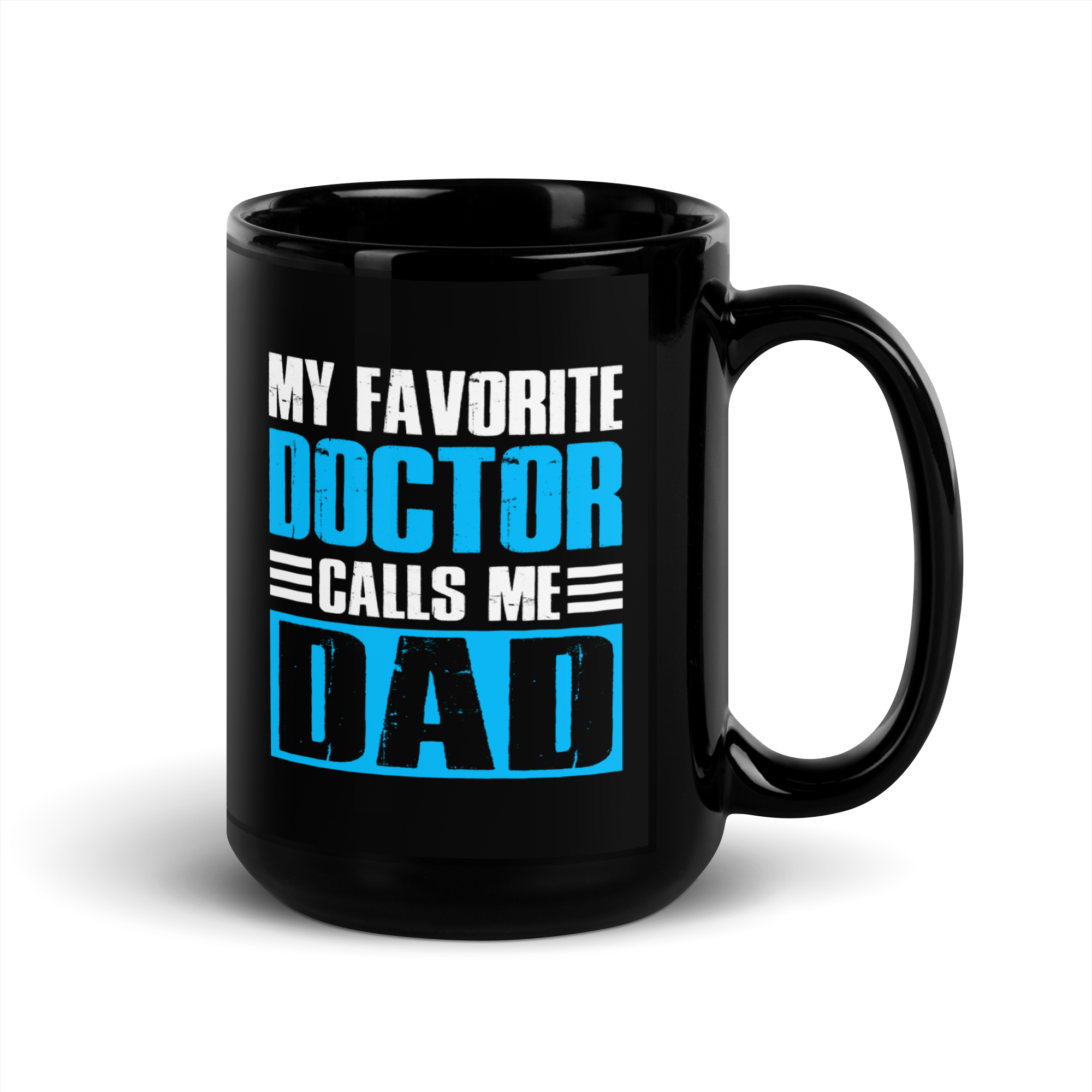 My Favorite Doctor Calls Me Dad Black Glossy Mug