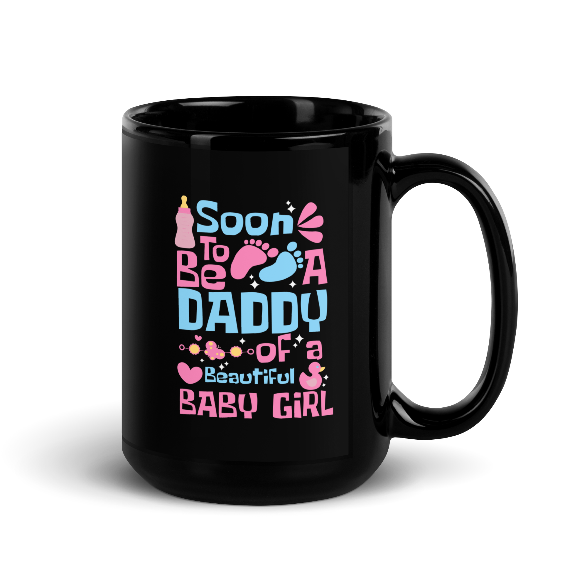 Soon To Be A Daddy Of A Beautiful Baby Girl Black Glossy Mug