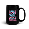 Soon To Be A Daddy Of A Beautiful Baby Girl Black Glossy Mug