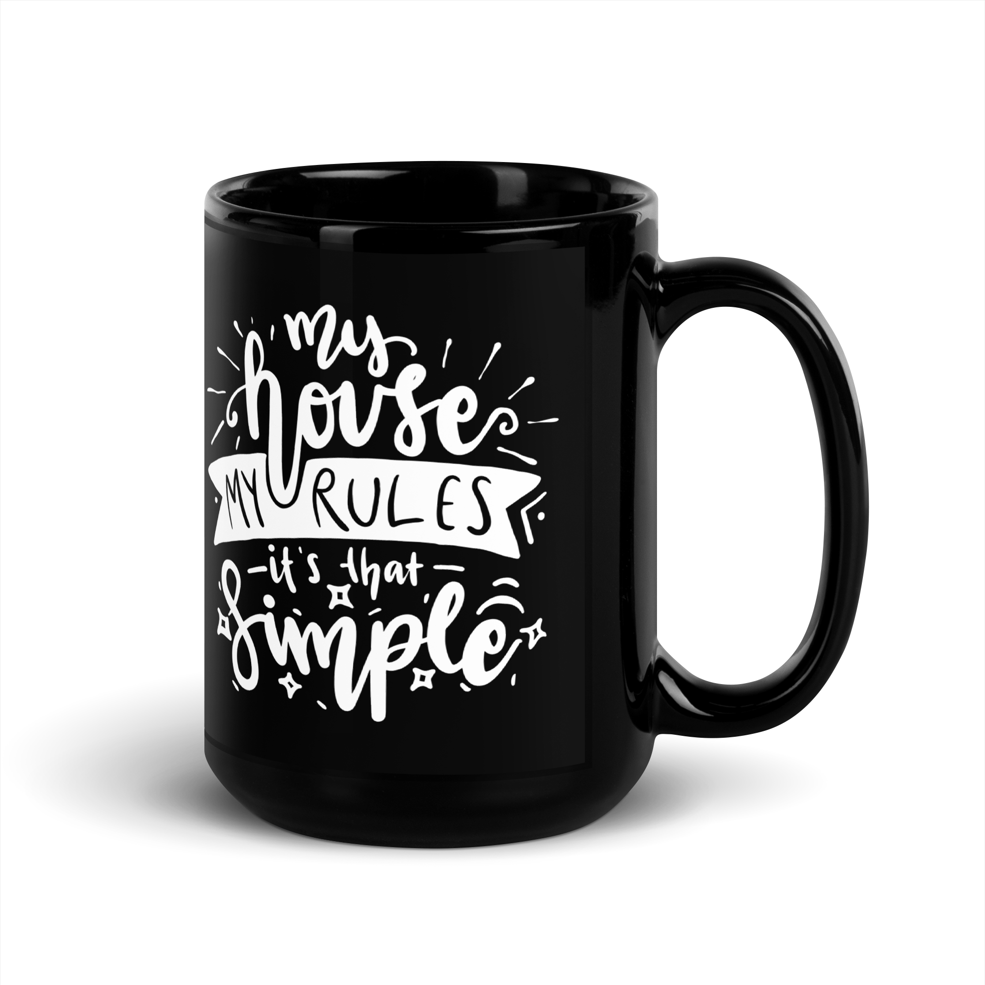 My House My Rules It's That Simple Black Glossy Mug