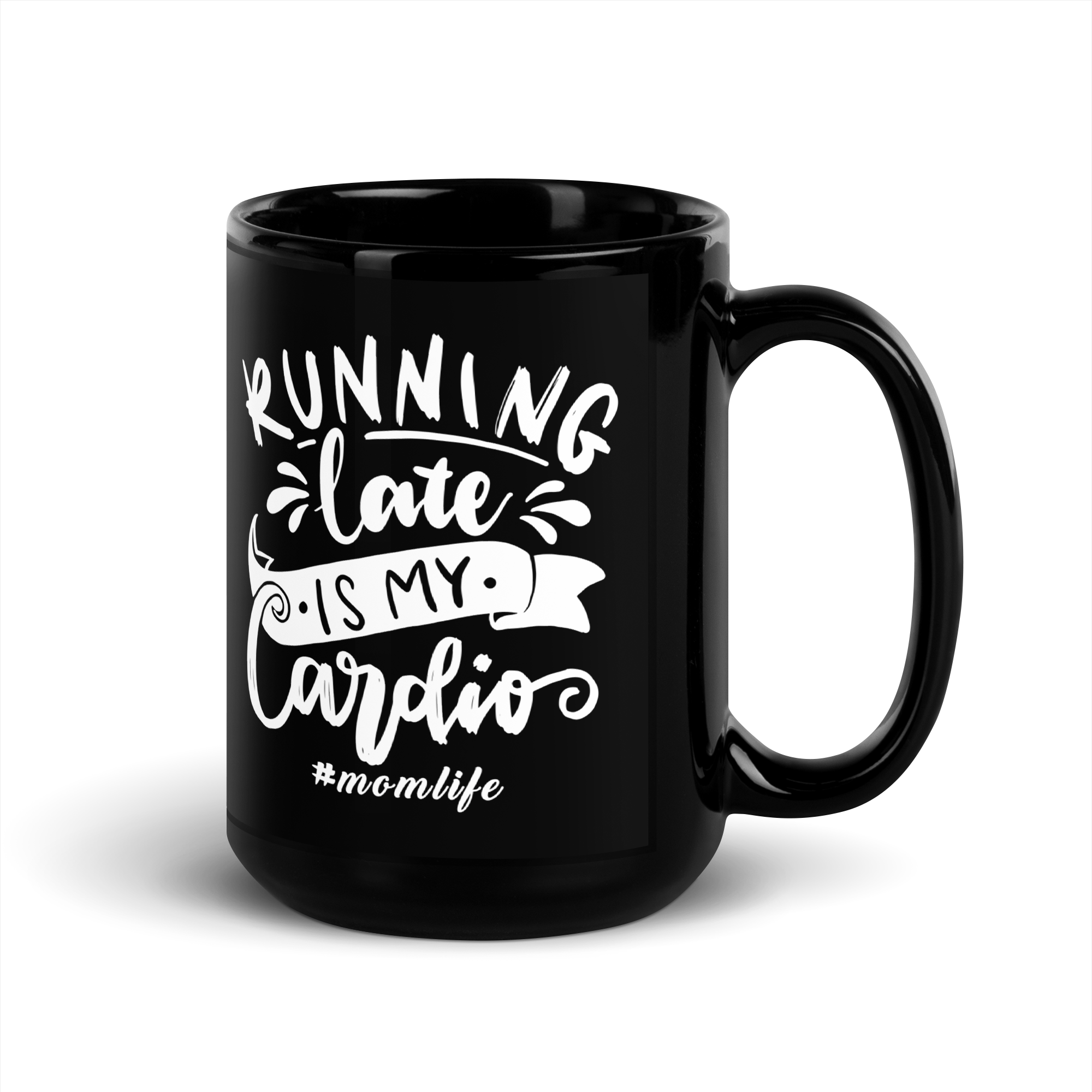 Running Late Is My Cardio Black Glossy Mug