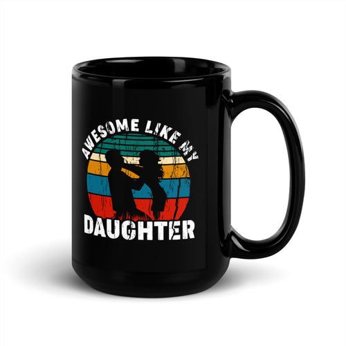 Awesome Like My Daughter Black Glossy Mug