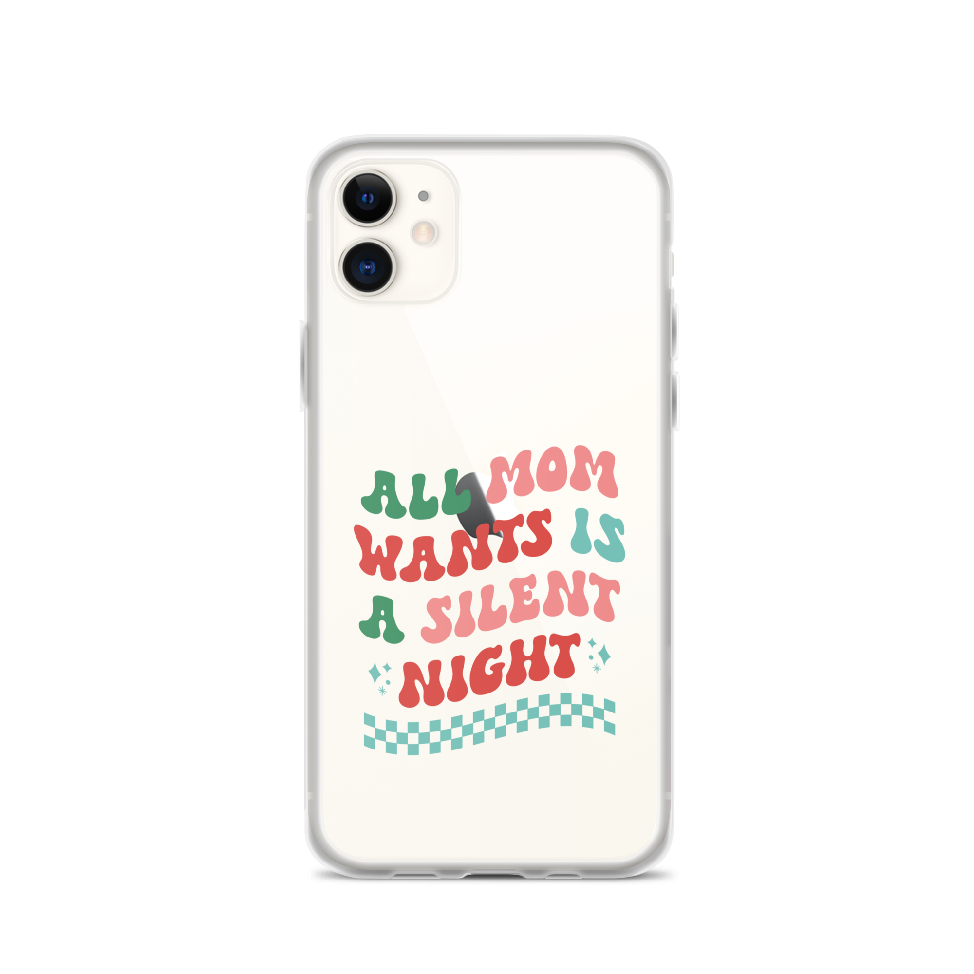 All Mama Wants Is A Silent Night Clear Case for iPhone®