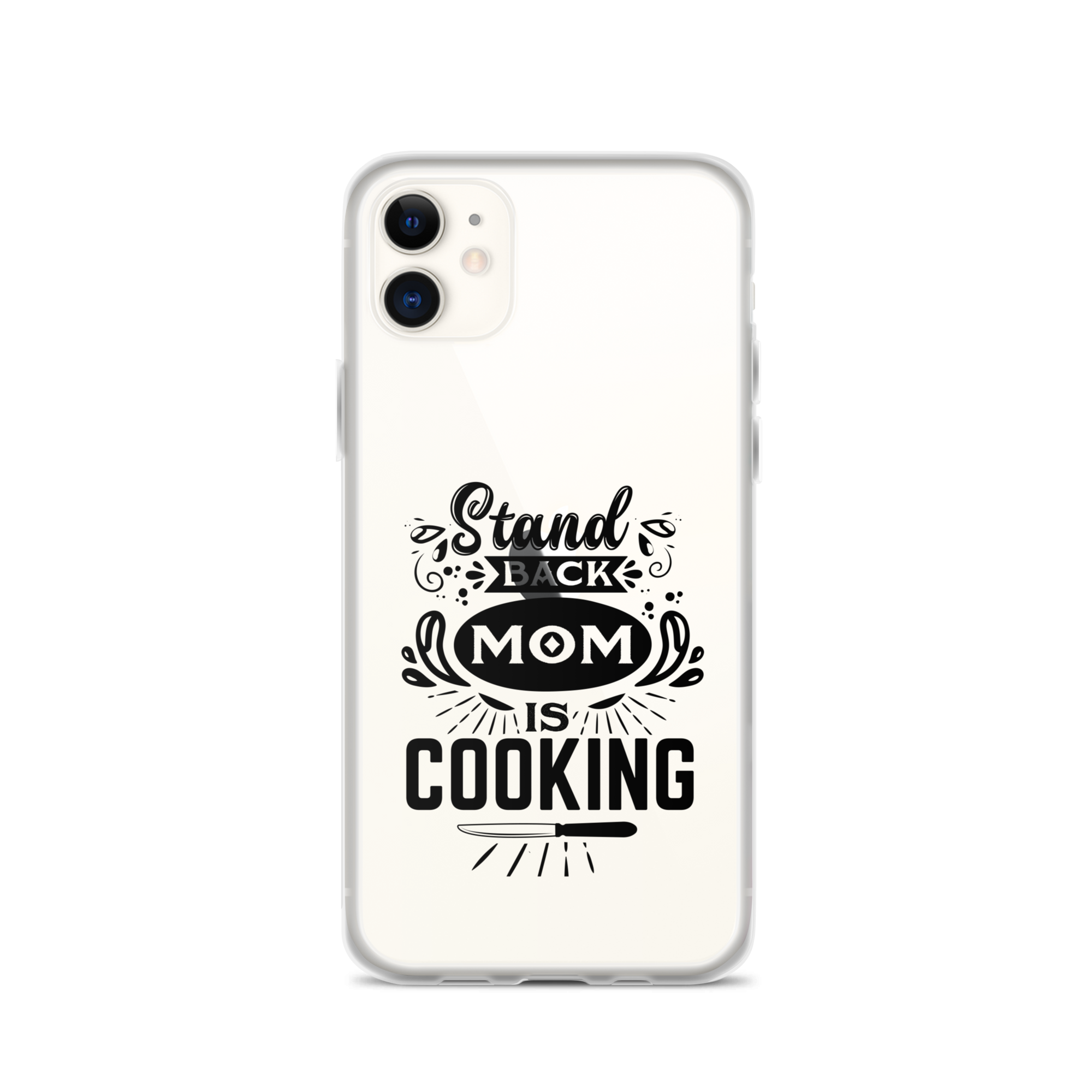 Stand Back Mom Is Cooking Clear Case for iPhone®