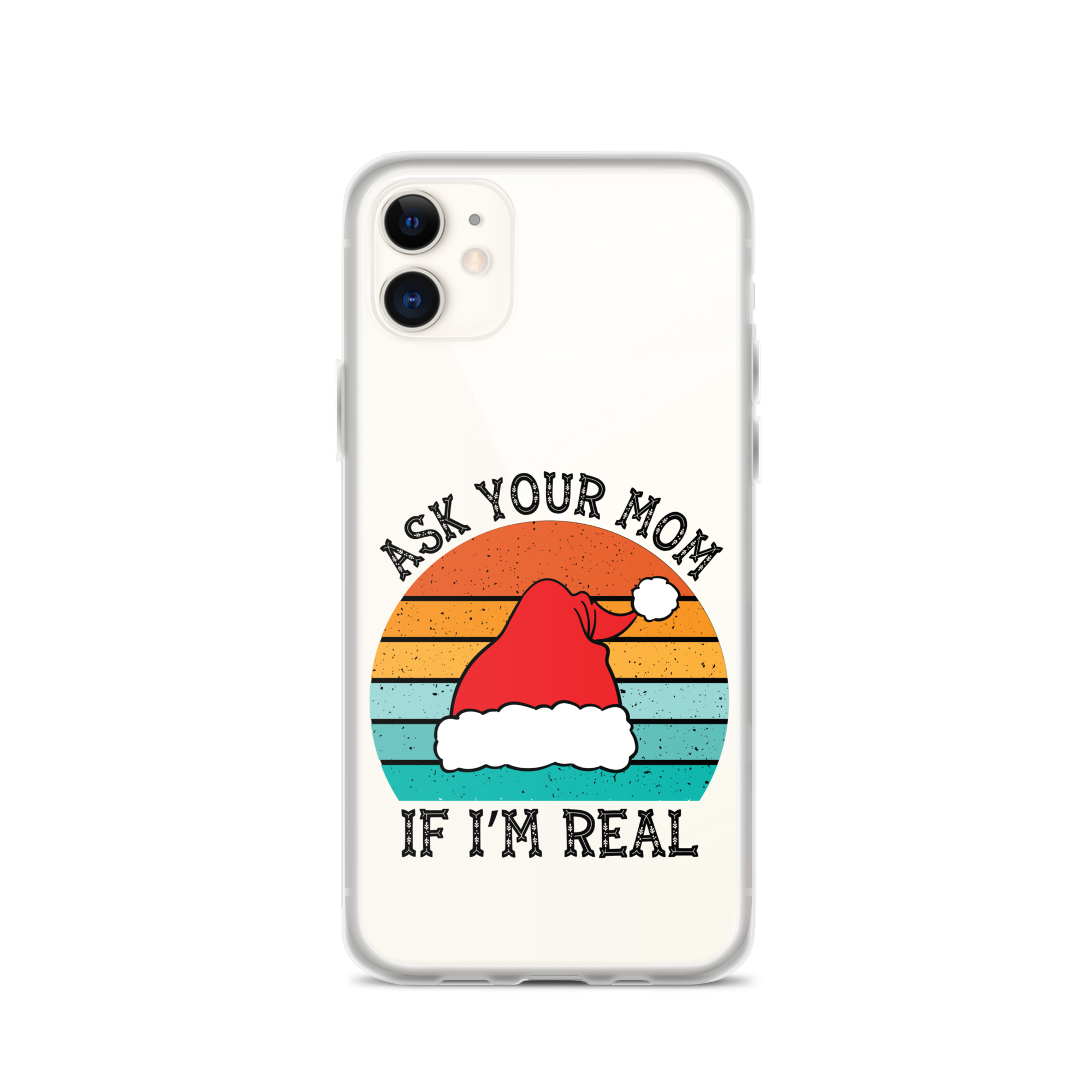 Ask Your Mom If I'm Real Clear Case for iPhone®