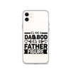 It's Not A Dad Bod It's A Father Figure Clear Case for iPhone®