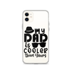 My Dad Is Cooler Than Yours Clear Case for iPhone®