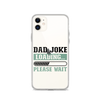 Dad Joke Loading,,, Please Wait Clear Case for iPhone®