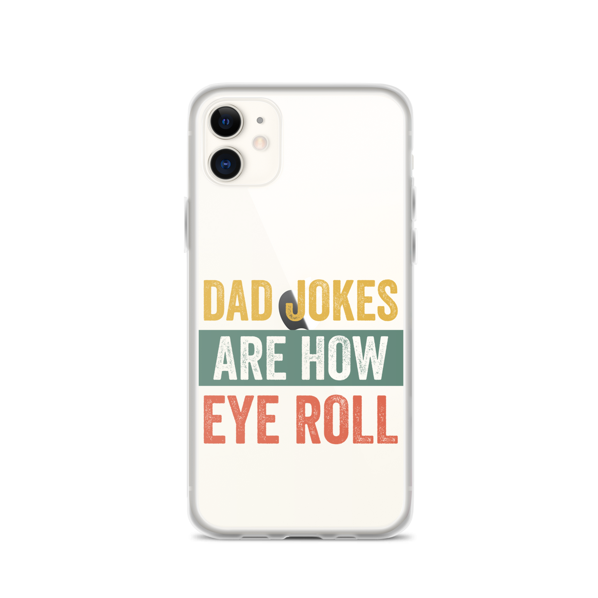 Dad Jokes Are How Eye Roll Clear Case for iPhone®