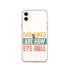 Dad Jokes Are How Eye Roll Clear Case for iPhone®