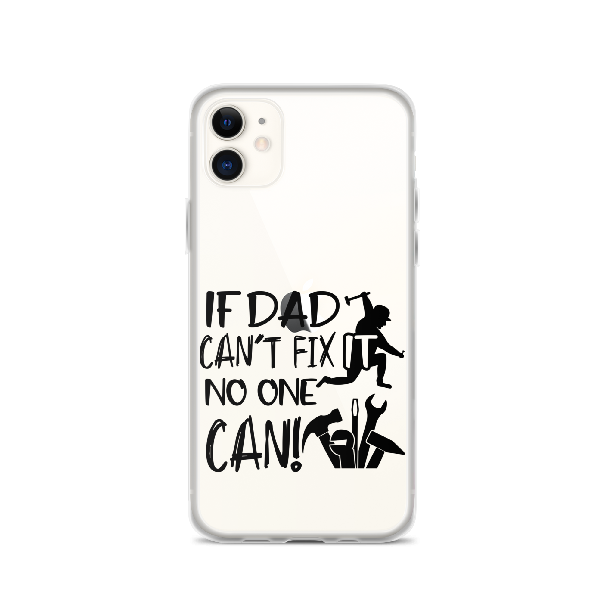 If Dad Can't Fix It No One Can! Clear Case for iPhone®