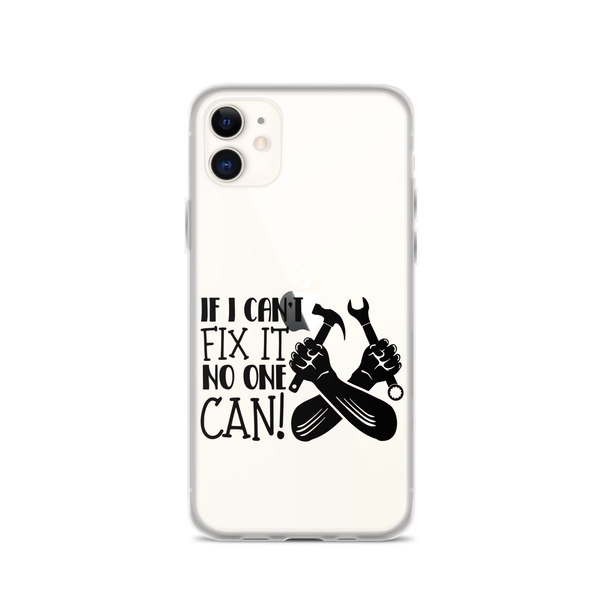 If I Can't Fix It No One Can! Clear Case for iPhone®