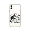 If I Can't Fix It We're All Screwed Clear Case for iPhone®