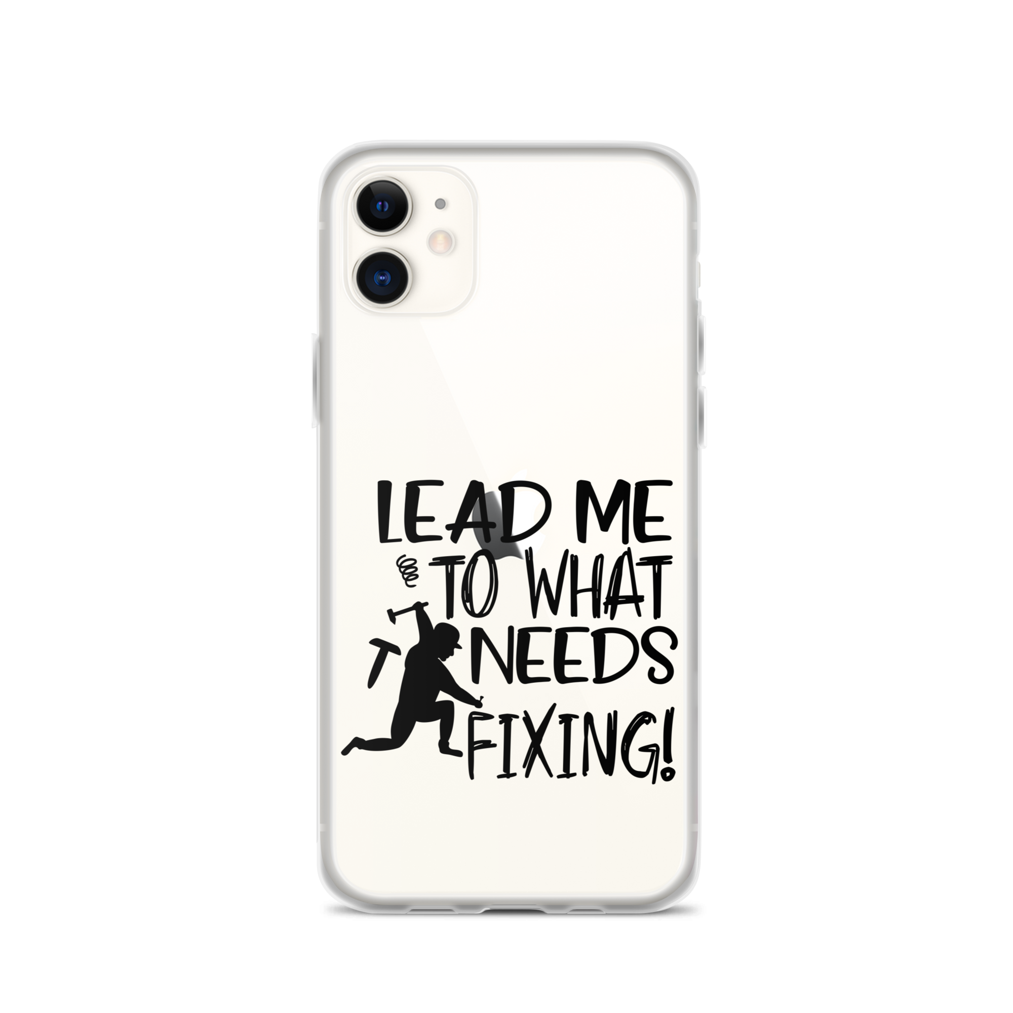 Lead Me To What Needs Fixing! Clear Case for iPhone®