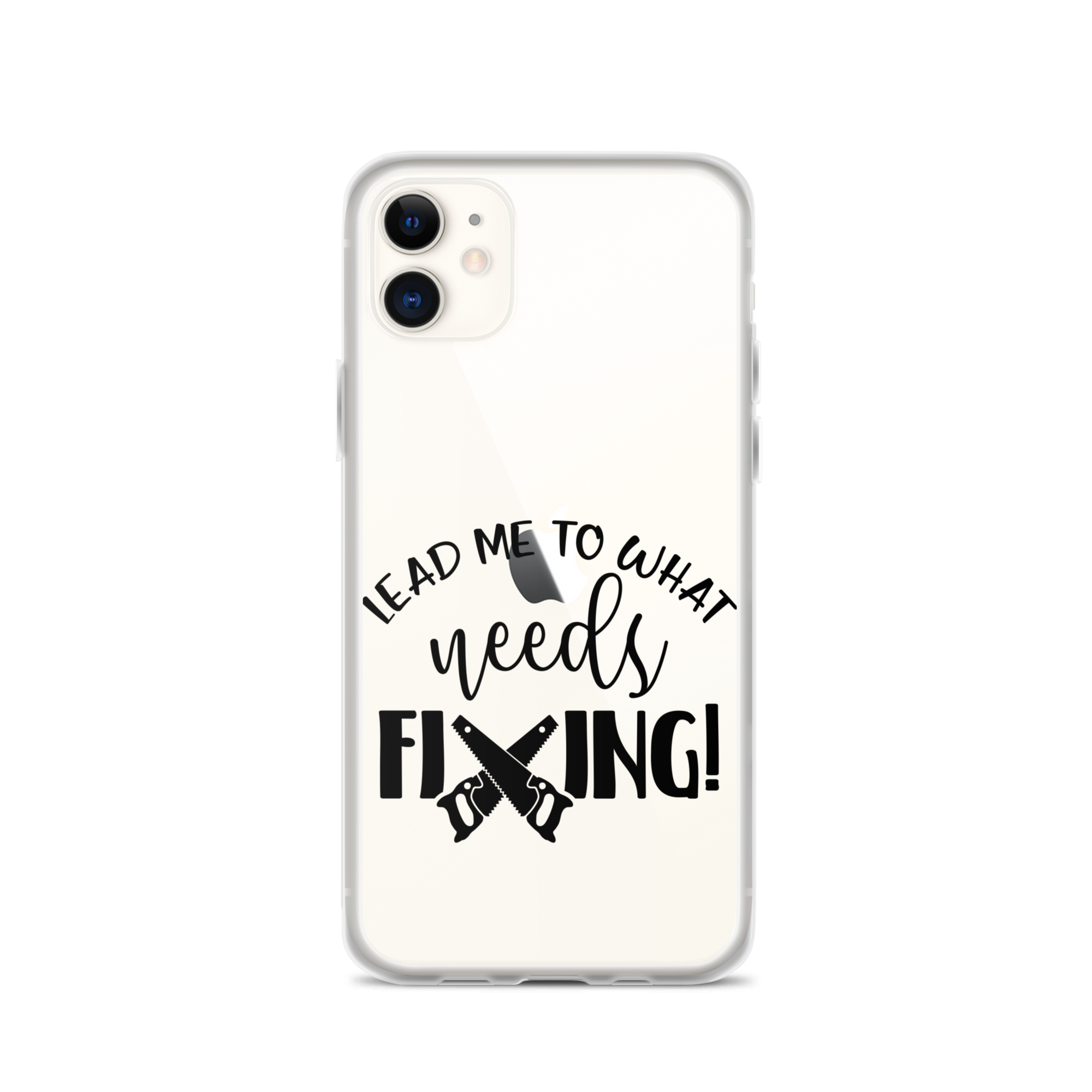 Lead Me To What Needs Fixing! Clear Case for iPhone®