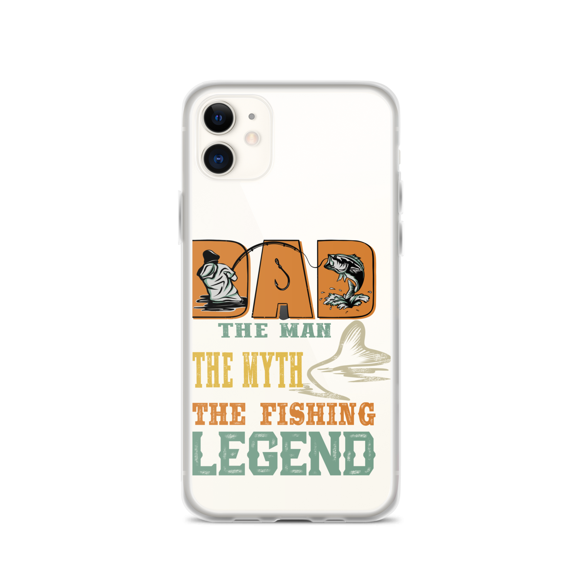 Dad The Man The Myth The Fishing Legend Clear Case for iPhone®