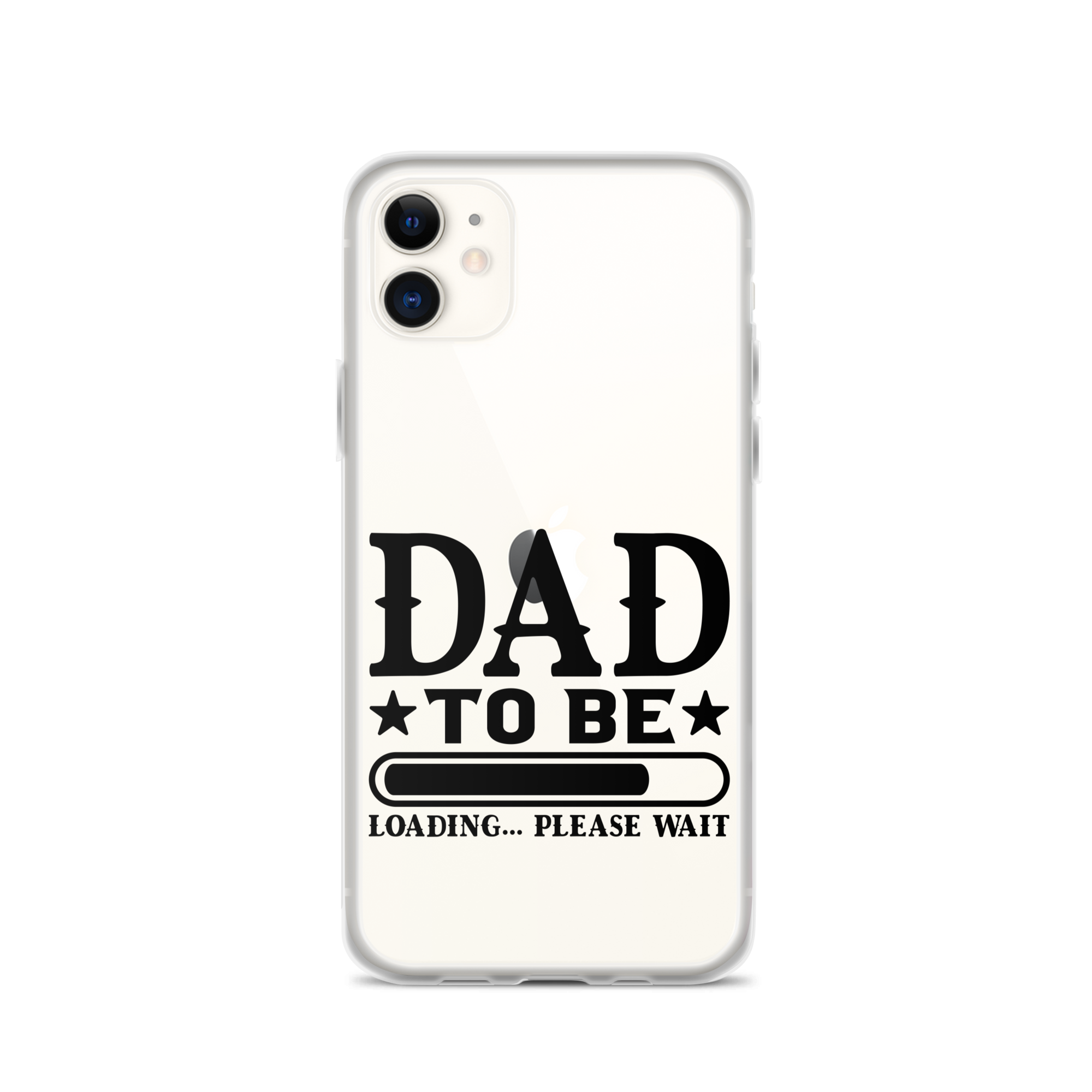 Dad To Be Loading,,, Please Wait Clear Case for iPhone®