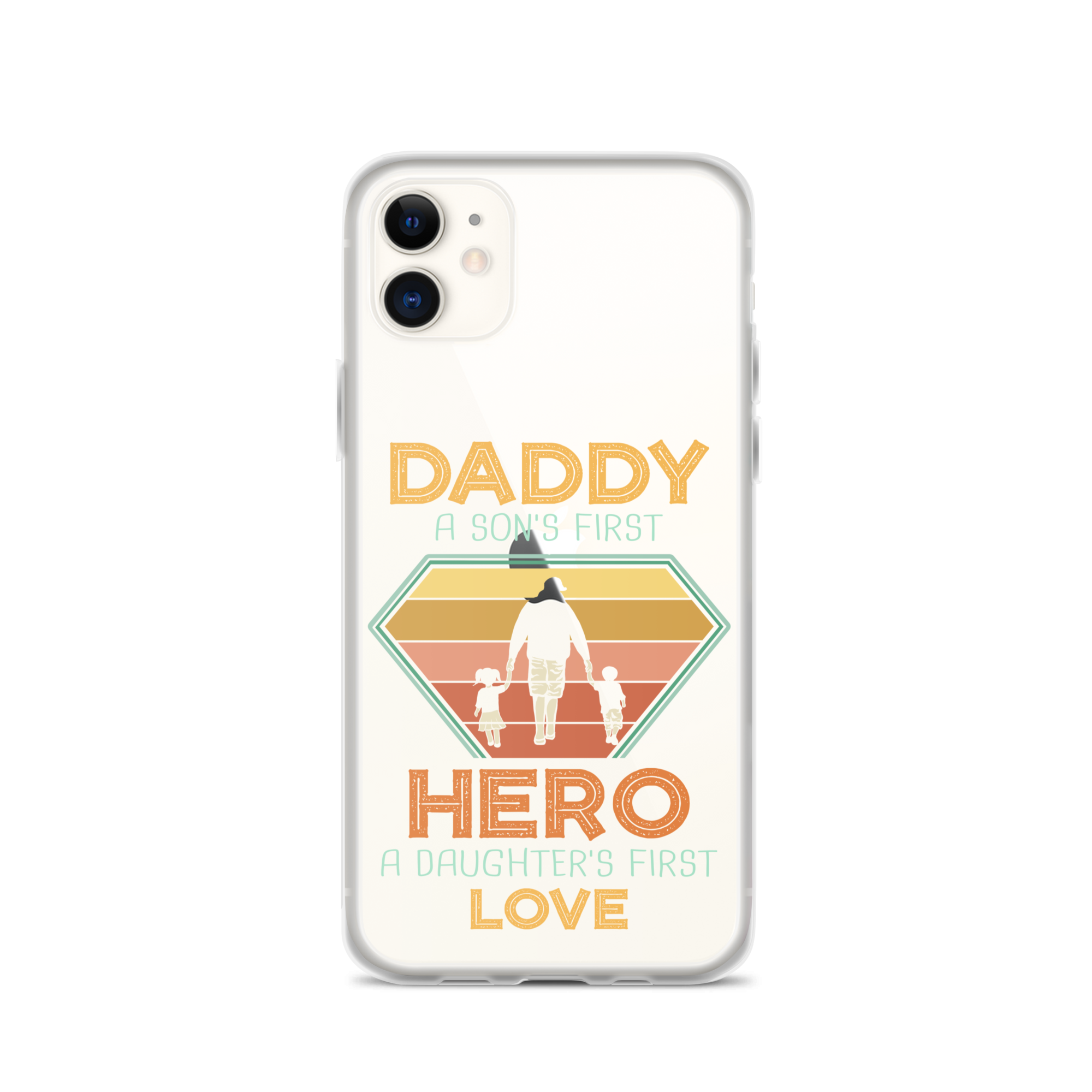 Daddy A Son's First Hero A Daughter's First Love Clear Case for iPhone®