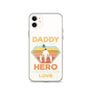 Daddy A Son's First Hero A Daughter's First Love Clear Case for iPhone®