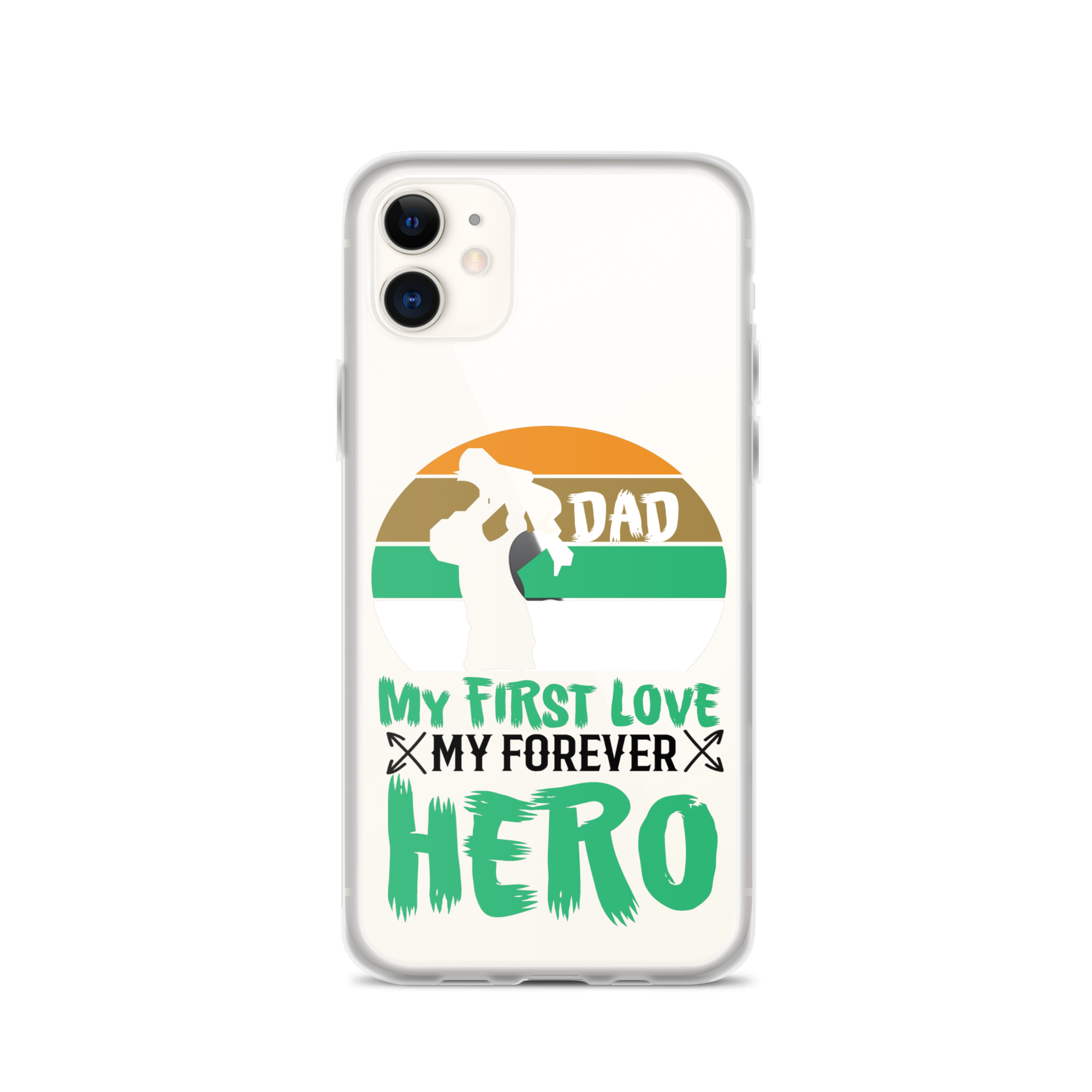 Dad My First Love My Forever Hero Clear Case for iPhone®