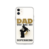 Dad You Are My Superhero Clear Case for iPhone®