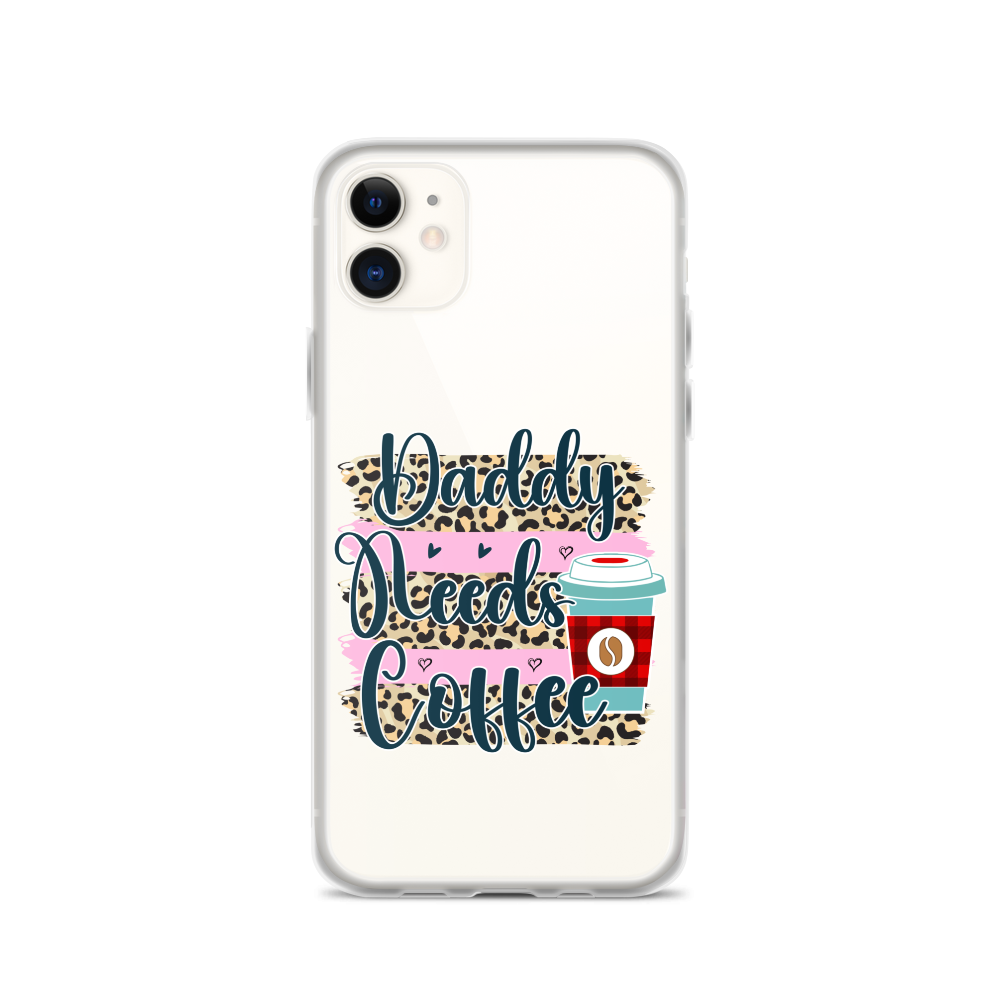 Daddy Needs Coffee Clear Case for iPhone®