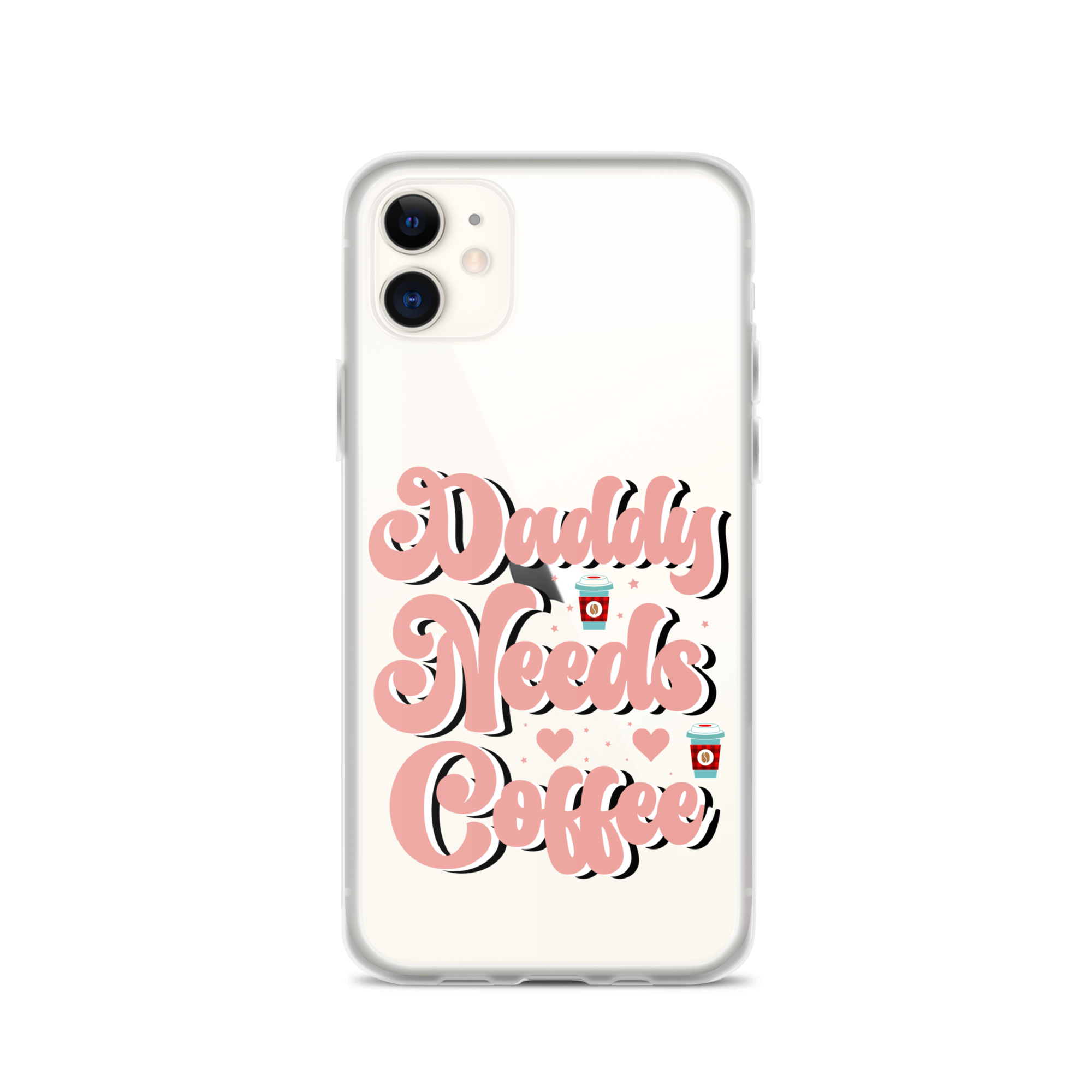 Daddy Needs Coffee Clear Case for iPhone®