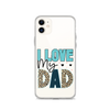 I Love My Dad Clear Case for iPhone®